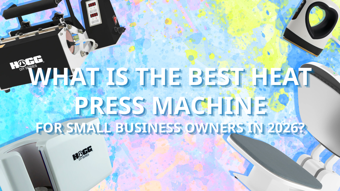What Is the Best Heat Press Machine for Small Business Owners in 2026?