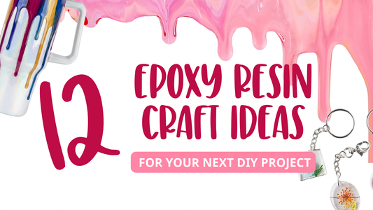 12 Epoxy Resin Craft Ideas for Your Next DIY Project