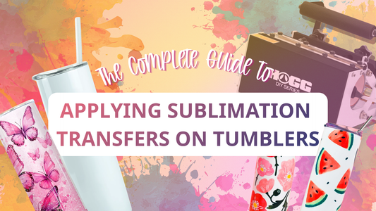 The Complete Guide to Applying Sublimation Transfers on Tumblers