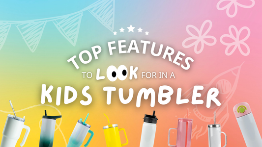 Top Features to Look for in a Kids Tumbler