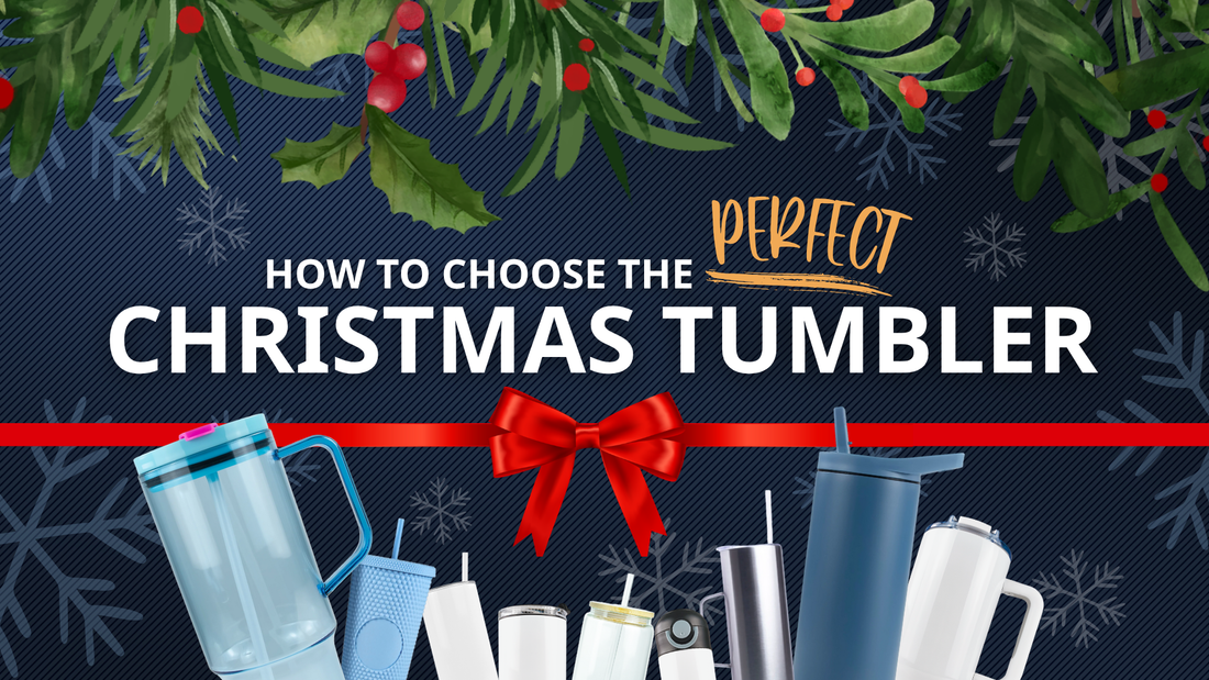 How to Choose the Perfect Christmas Tumbler
