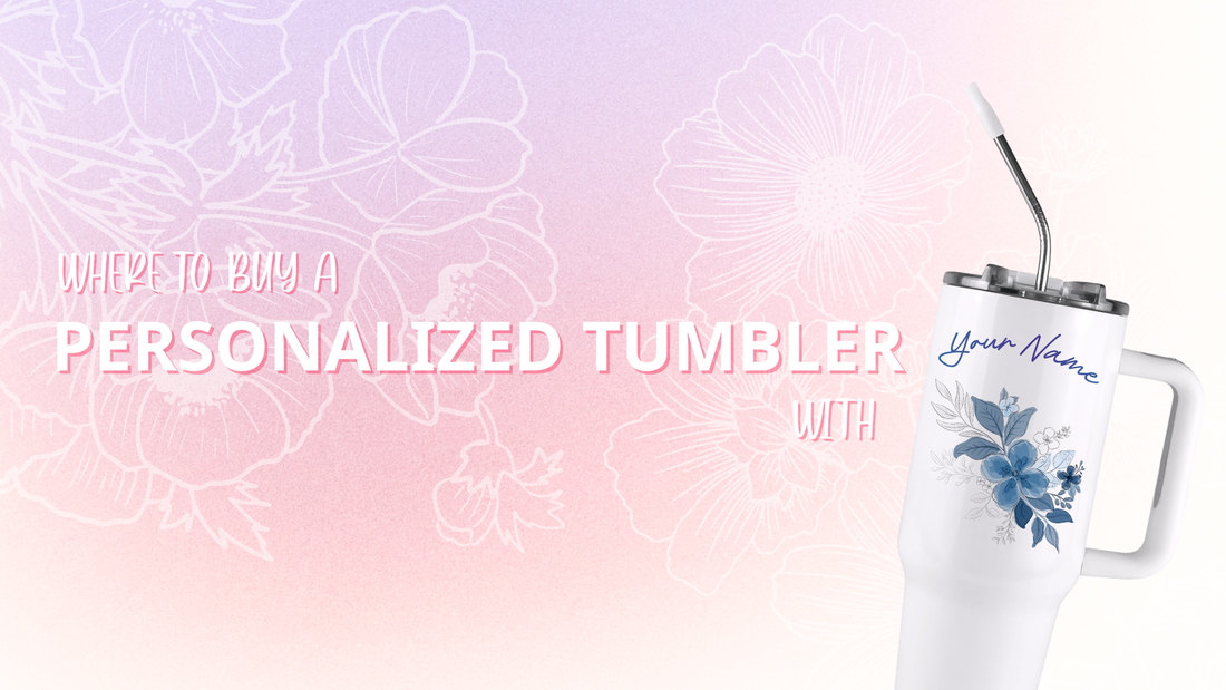 Where to Buy Personalized Tumblers with Your Name