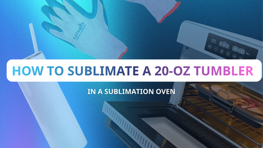 How to Sublimate a 20-Oz Tumbler in a Sublimation Oven