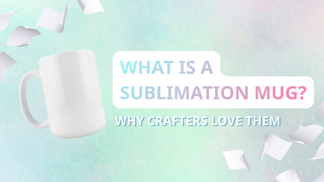 What Is a Sublimation Mug? Why Crafters Love Them