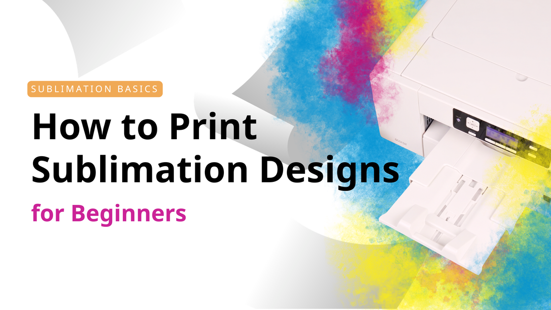 How to Print Sublimation Designs for Beginners