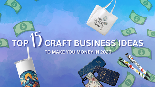 Top 15 Craft Business Ideas to Make You Money in 2026