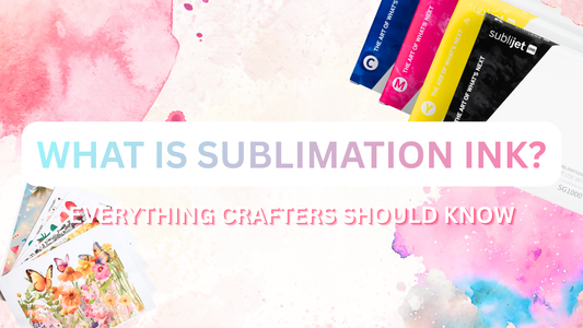 What Is Sublimation Ink? Everything Crafters Should Know