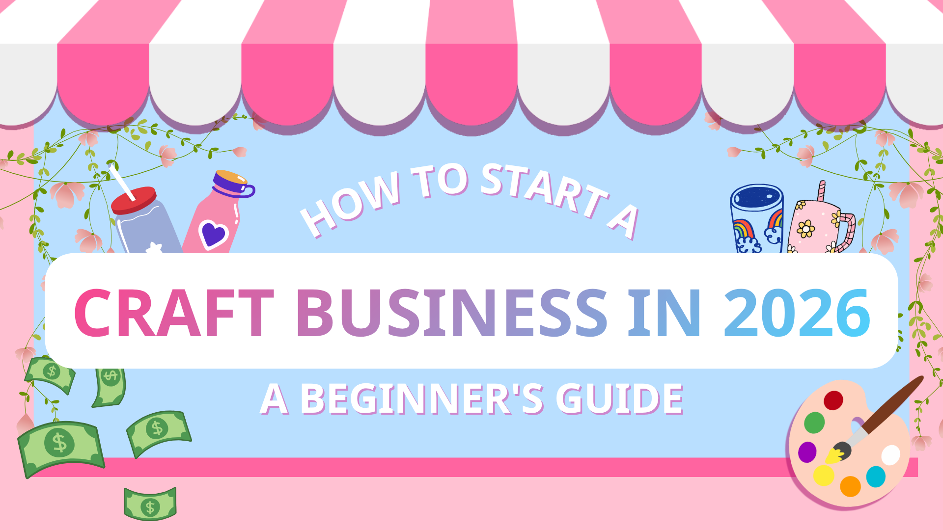 How to Start a Craft Business in 2026: Beginner's Guide – The Stainless ...