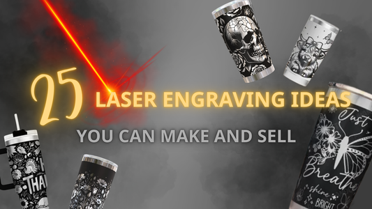 25 Laser Engraving Ideas You Can Make and Sell