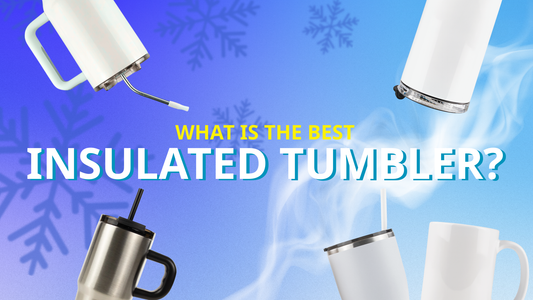 What Is the Best Insulated Tumbler?
