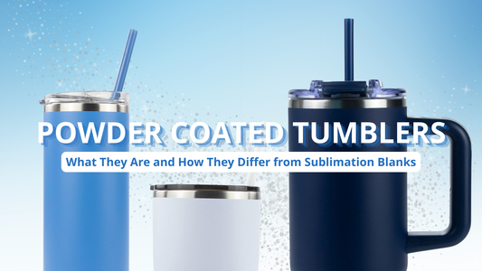Powder Coated Tumblers — What They Are and How They Differ from Sublimation Blanks