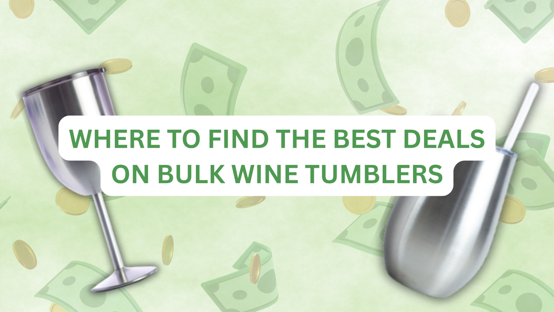 Where to Find the Best Deals on Bulk Wine Tumblers