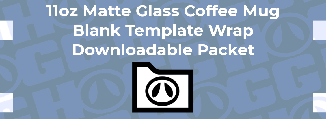 11oz COFFEE MUG GLASS MATTE WRAP TEMPLATE