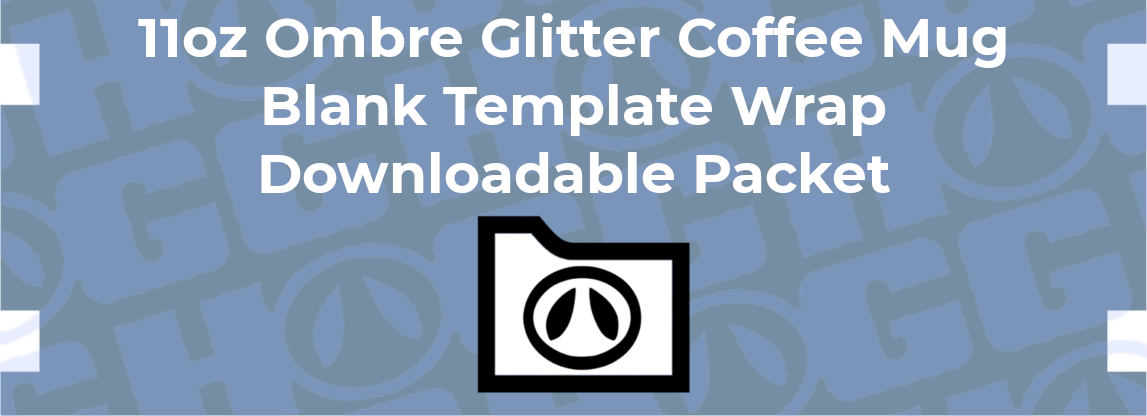 11oz COFFEE MUG OMBRE GLITTER WRAP TEMPLATE