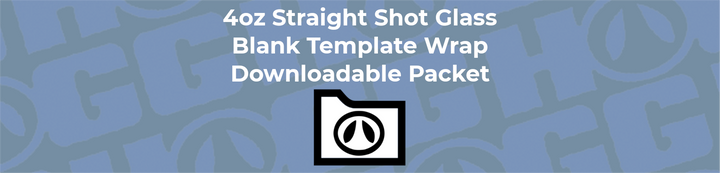 4oz Straight Shot Glass Wrap Template | Flat Wrap Design