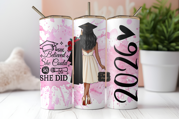 Digital Sublimation Designs - Graduation 2026 Tumbler Wraps — 20oz Skinny — She Believed She Could