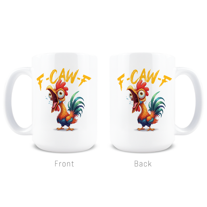 15oz Coffee Mug - F Caw F Chicken Mug