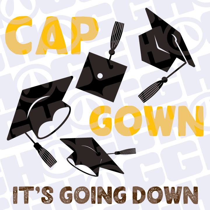 Multi Product Use - Digital Sublimation Designs - Graduation 2025 — Cap Gown It's Going Down