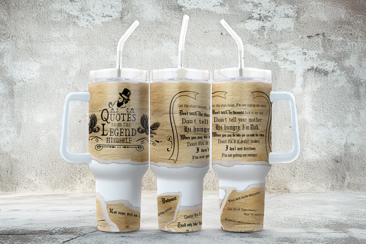 Digital Sublimation Designs - Father's Day 2025 Tumbler Wraps — 40oz Traveler — Quotes from the Legend