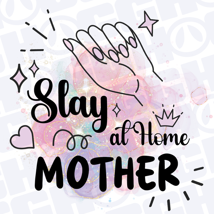 Multi Product Use - Digital Sublimation Designs - Mother's Day 2 — Slay At Home Mother
