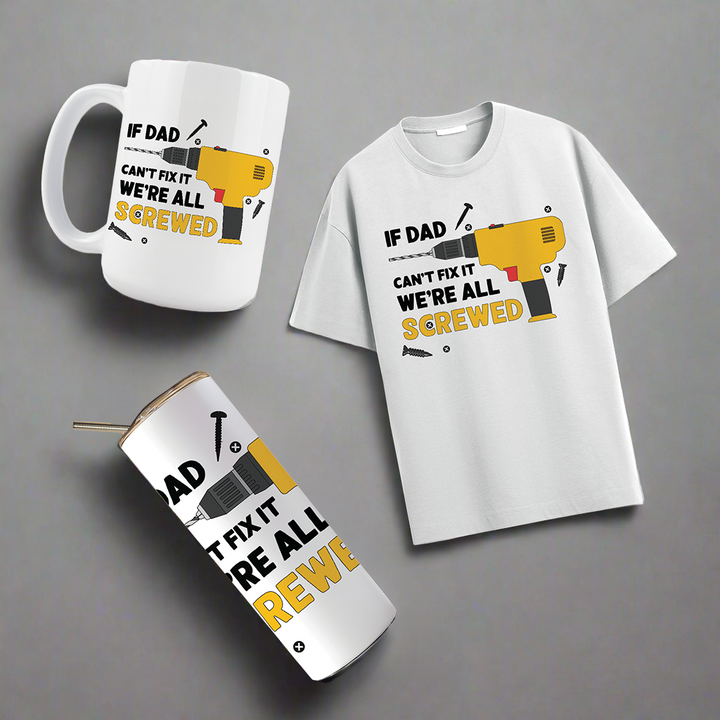 Multi Product Use - Digital Sublimation Designs - Father's Day 2025 — If Dad Can't Fix It
