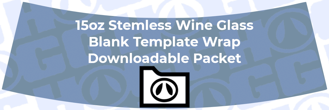 15oz STEMLESS WINE GLASS WRAP TEMPLATE