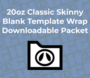 20oz CLASSIC SKINNY WRAP TEMPLATE - ONLY COMPATIBLE WITH "CLASSIC SKINNY"
