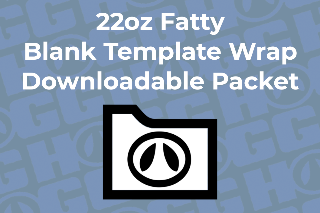 22oz FATTY WRAP TEMPLATE