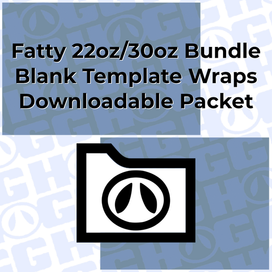 FATTY 22oz & 30oz WRAP TEMPLATE BUNDLE