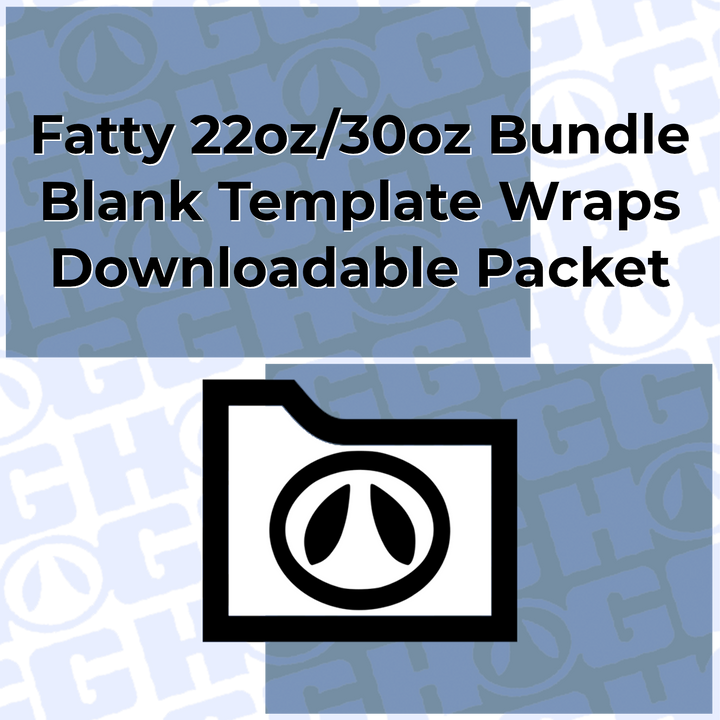 Fatty 22oz & 30oz Wrap Template Bundle | Flat Wrap Design